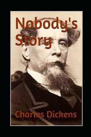 Cover of Nobody's Story - Charles Dickens - illustrated edition new