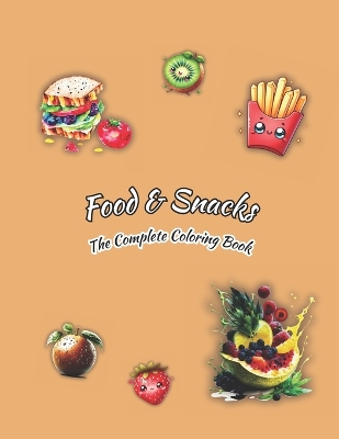 Book cover for Food & Snacks The Complete Coloring Book