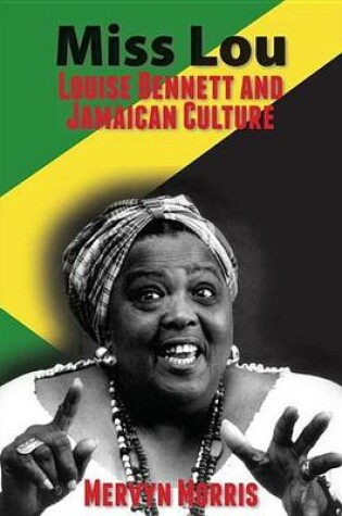 Cover of Miss Lou: Louise Bennett and Jamaican Culture