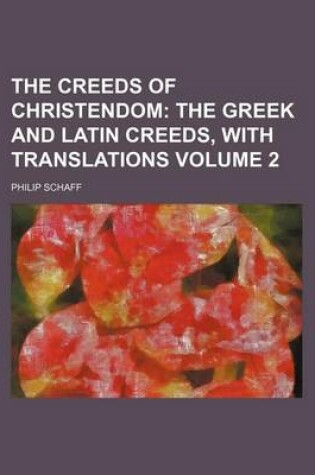 Cover of The Creeds of Christendom Volume 2