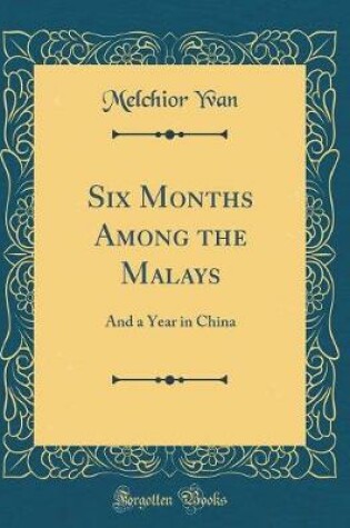 Cover of Six Months Among the Malays