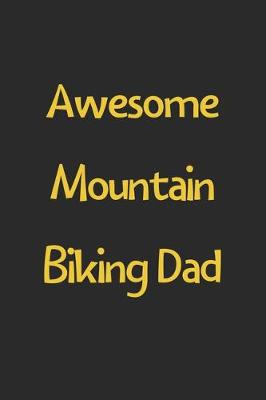 Book cover for Awesome Mountain Biking Dad