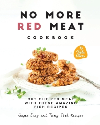 Book cover for No More Red Meat Cookbook