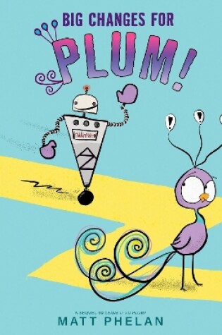 Cover of Big Changes for Plum!