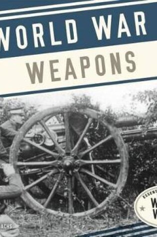 Cover of World War I Weapons