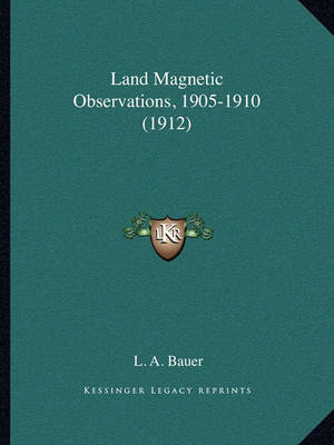 Book cover for Land Magnetic Observations, 1905-1910 (1912)