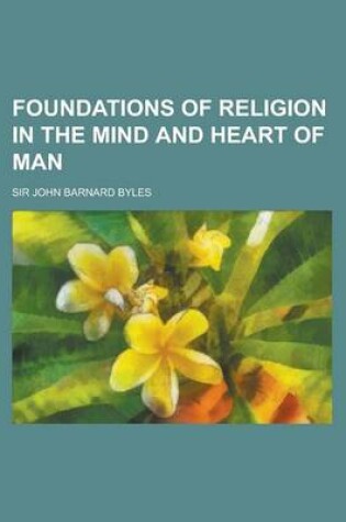 Cover of Foundations of Religion in the Mind and Heart of Man