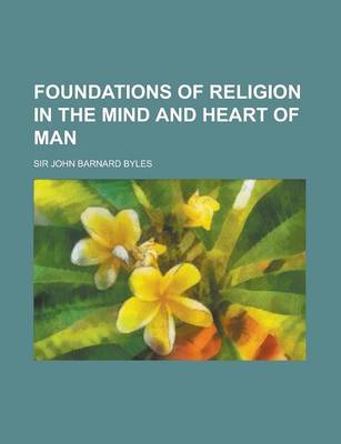 Book cover for Foundations of Religion in the Mind and Heart of Man