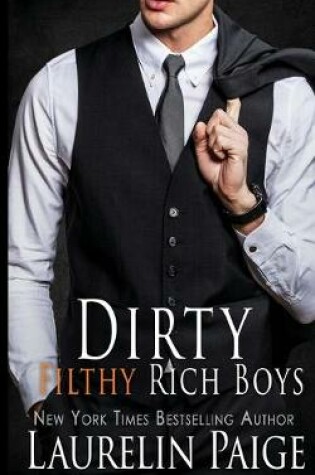 Cover of Dirty Filthy Rich Boys