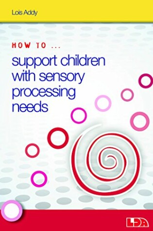 Cover of How to Support Children with Sensory Processing Needs