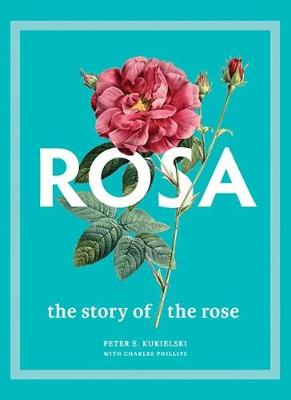 Rosa by Peter E. Kukielski, Charles Phillips