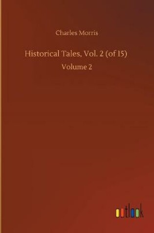 Cover of Historical Tales, Vol. 2 (of 15)