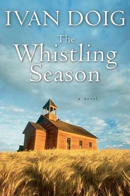 The Whistling Season by Ivan Doig