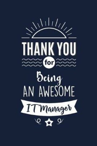 Cover of Thank You For Being An Awesome IT Manager