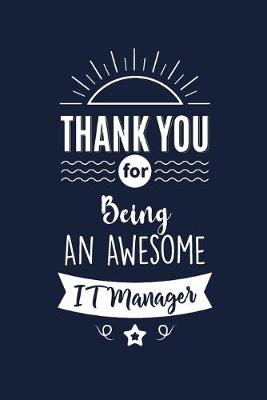 Book cover for Thank You For Being An Awesome IT Manager