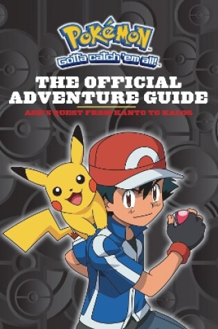 Cover of Pokemon: The Official Adventure Guide: Ash's Quest from Kanto to Kalos