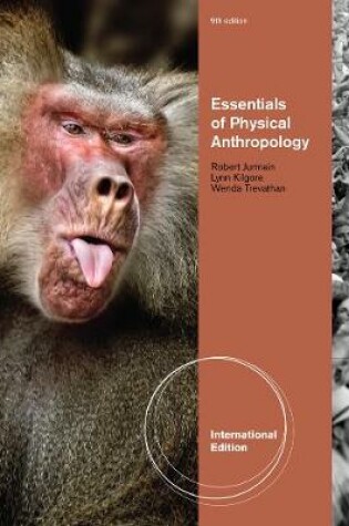 Cover of Physical Anthropology: The Essentials, International Edition