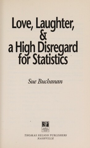 Book cover for Love, Laughter and a High Disregard for Statistics