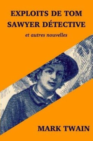 Cover of Exploits de Tom Sawyer Détective