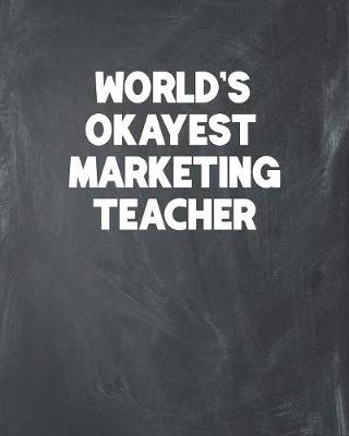 Book cover for World's Okayest Marketing Teacher