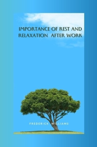 Cover of The Importance of Rest and Relaxation after Work