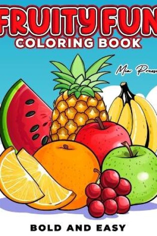 Cover of Bold and Easy Fruity Fun Coloring Book