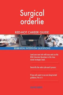 Book cover for Surgical orderlie RED-HOT Career Guide; 2530 REAL Interview Questions