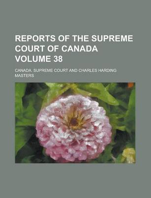 Book cover for Reports of the Supreme Court of Canada Volume 38