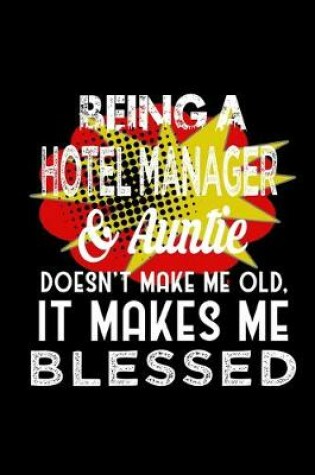 Cover of Being a hotel manager & auntie doesn't make me old it makes me blessed