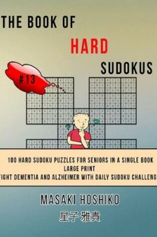 Cover of The Book Of Hard Sudokus #13