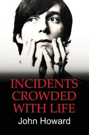 Cover of Incidents Crowded with Life