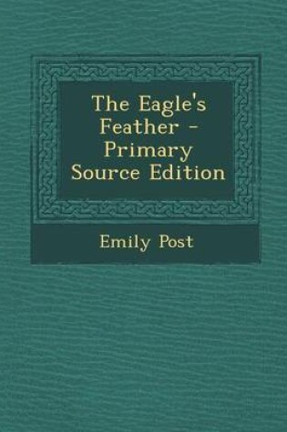 Cover of The Eagle's Feather - Primary Source Edition