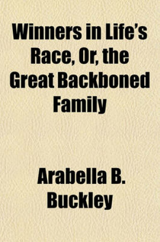 Cover of Winners in Life's Race, Or, the Great Backboned Family