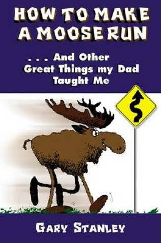 Cover of How to Make a Moose Run