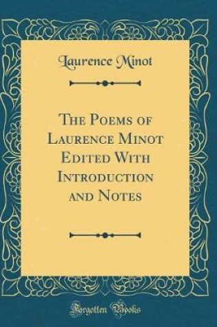 Cover of The Poems of Laurence Minot Edited with Introduction and Notes (Classic Reprint)