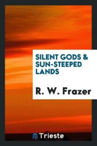 Cover of Silent Gods & Sun-Steeped Lands