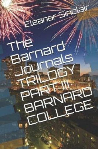 Cover of The Barnard Journals Trilogy Part III - Barnard College