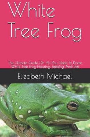 Cover of White Tree Frog