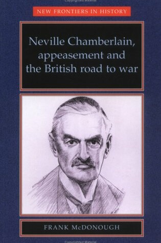 Cover of Neville Chamberlain, Appeasement and the British Road to War