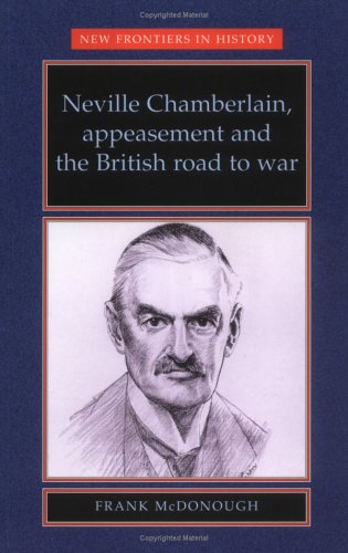 Book cover for Neville Chamberlain, Appeasement and the British Road to War