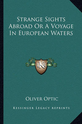 Book cover for Strange Sights Abroad or a Voyage in European Waters