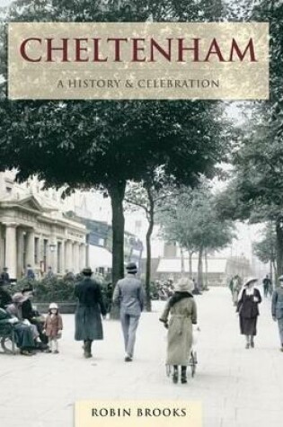 Cover of Cheltenham - A History And Celebration