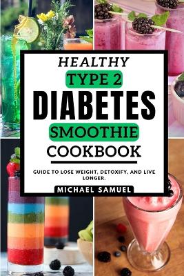 Book cover for Healthy type-2 diabetics Smoothie Cookbook