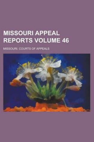 Cover of Missouri Appeal Reports Volume 46