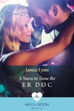 Cover of A Nurse To Tame The Er Doc