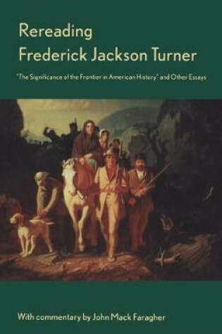 Cover of Rereading Frederick Jackson Turner