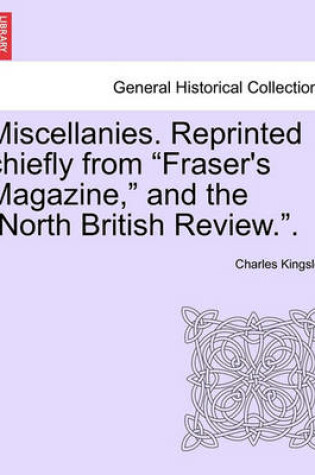 Cover of Miscellanies. Reprinted Chiefly from Fraser's Magazine, and the North British Review..