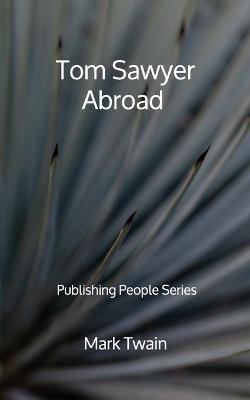 Book cover for Tom Sawyer Abroad - Publishing People Series