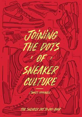 Book cover for Joining the Dots of Sneaker Culture