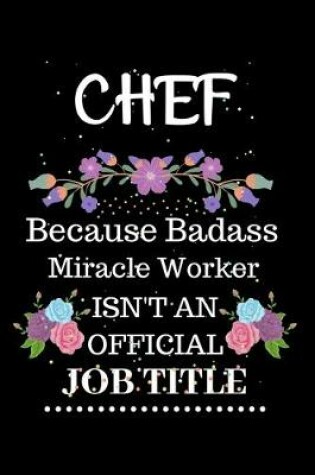 Cover of CHEF Because Badass Miracle Worker Isn't an Official Job Title